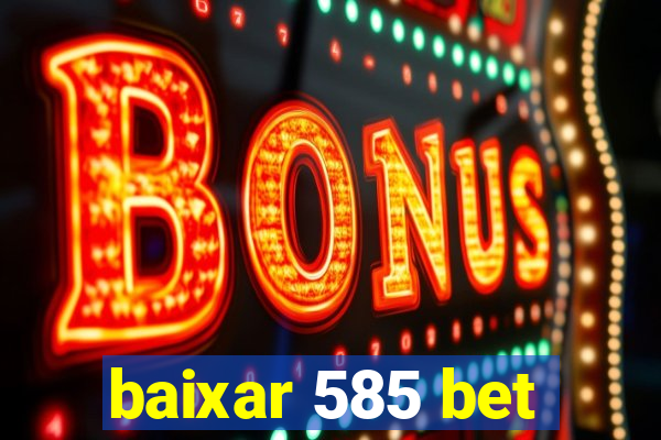 baixar 585 bet